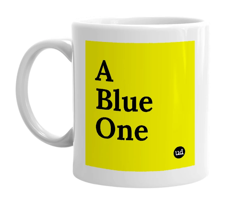 White mug with 'A Blue One' in bold black letters