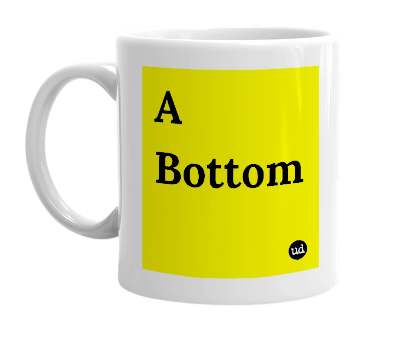 White mug with 'A Bottom' in bold black letters