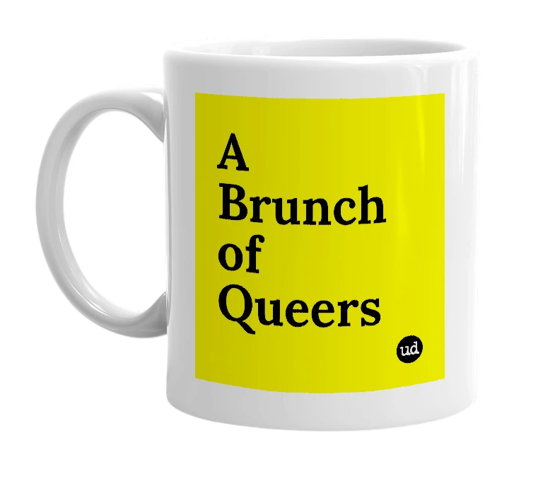 White mug with 'A Brunch of Queers' in bold black letters