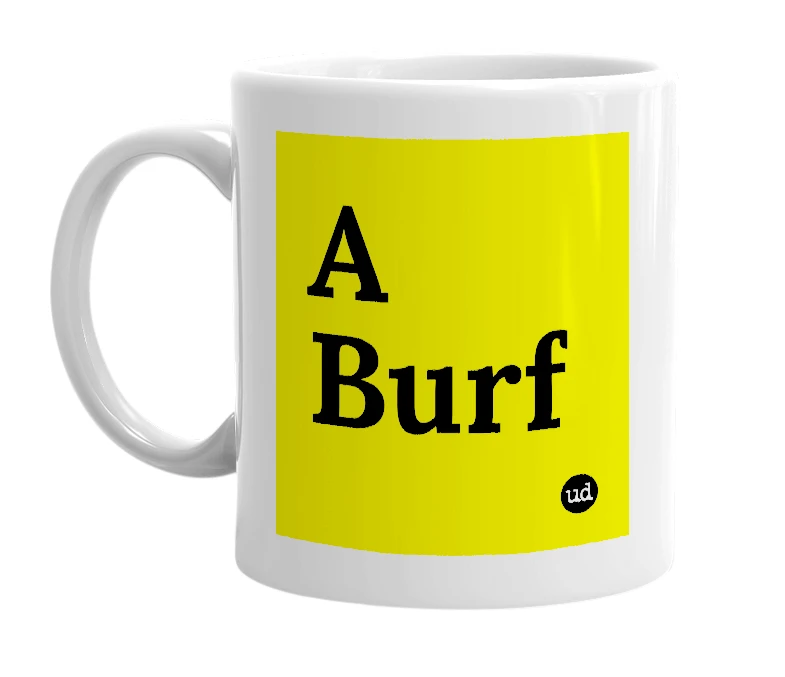 White mug with 'A Burf' in bold black letters