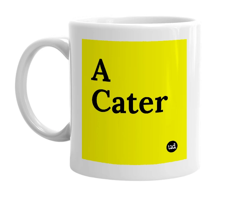 White mug with 'A Cater' in bold black letters