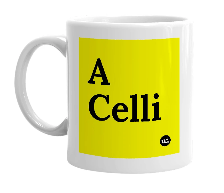 White mug with 'A Celli' in bold black letters