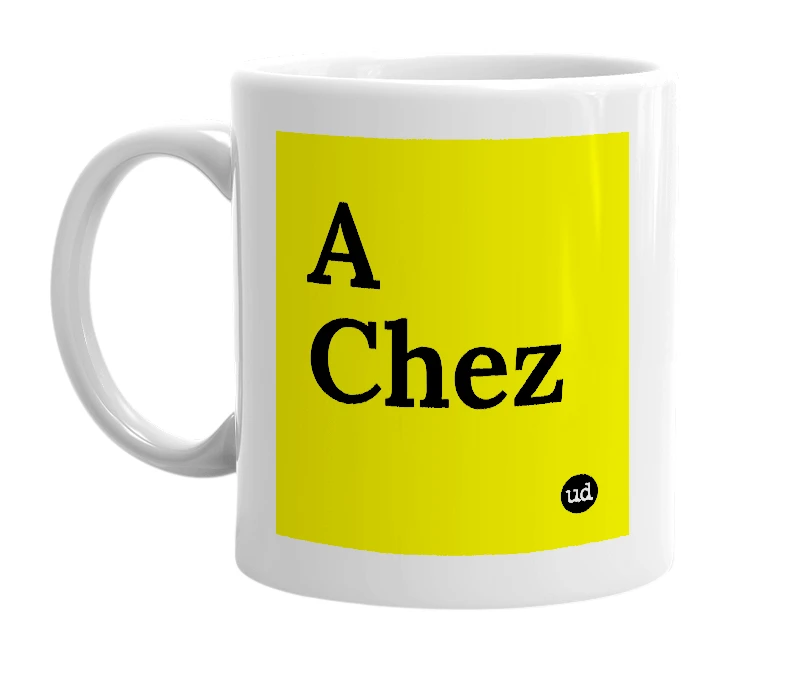 White mug with 'A Chez' in bold black letters