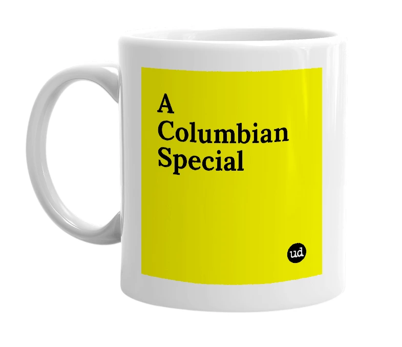 White mug with 'A Columbian Special' in bold black letters