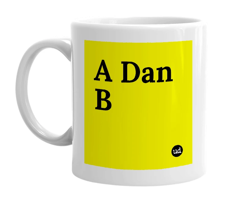 White mug with 'A Dan B' in bold black letters