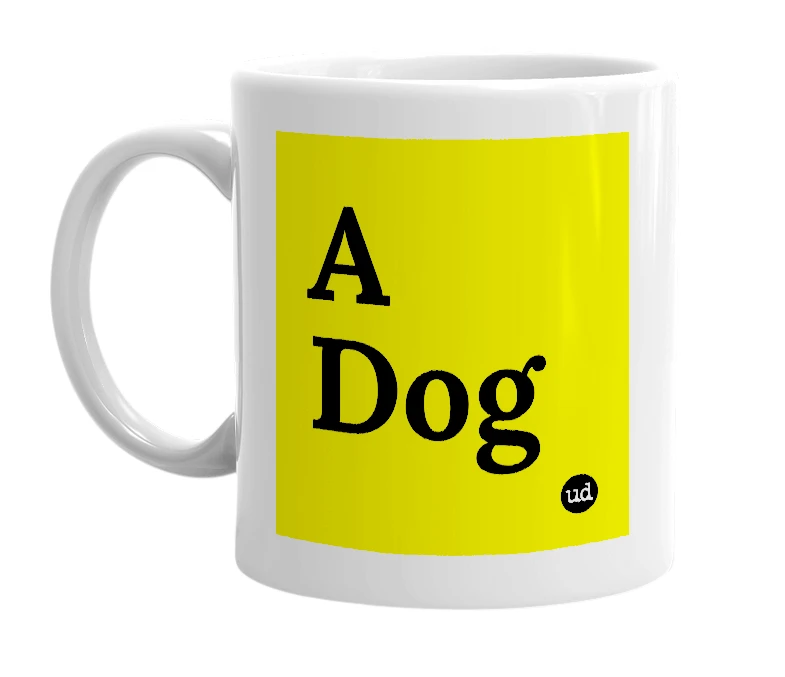 White mug with 'A Dog' in bold black letters