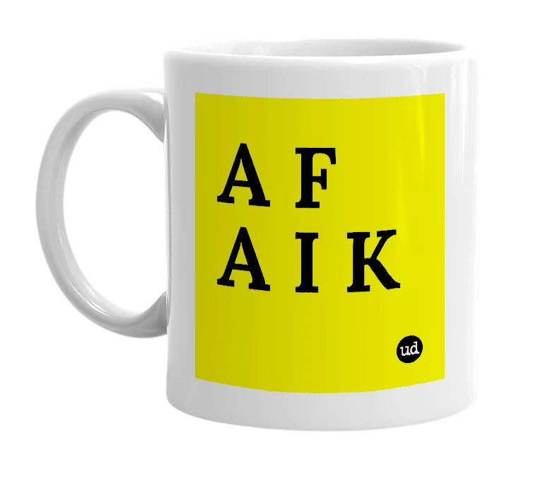 White mug with 'A F A I K' in bold black letters