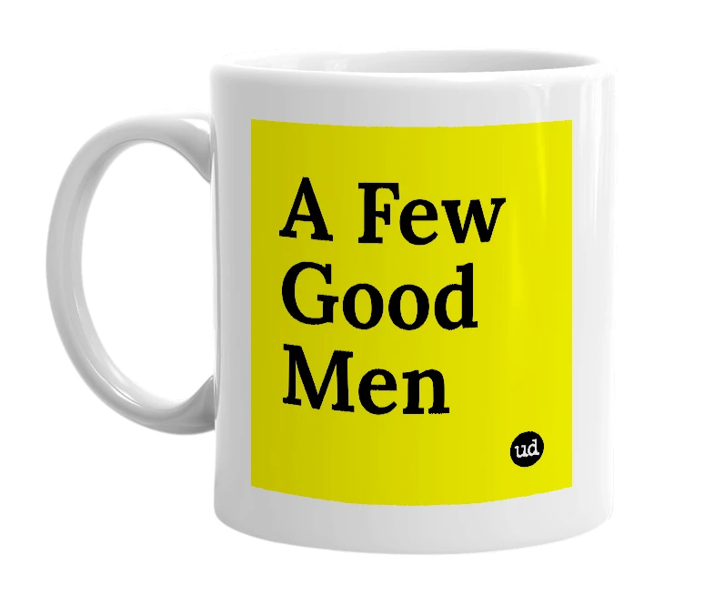 White mug with 'A Few Good Men' in bold black letters