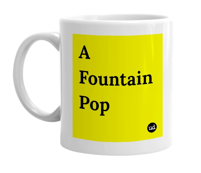 White mug with 'A Fountain Pop' in bold black letters