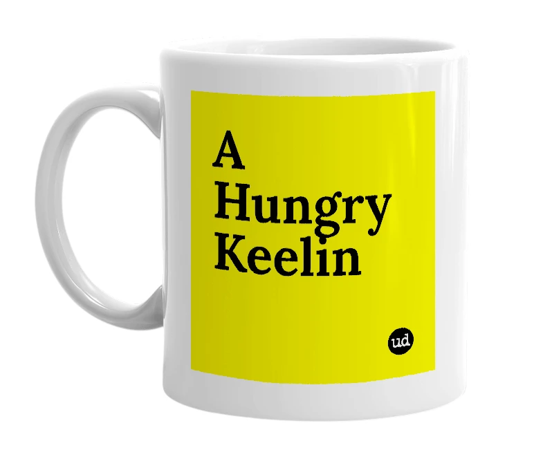 White mug with 'A Hungry Keelin' in bold black letters