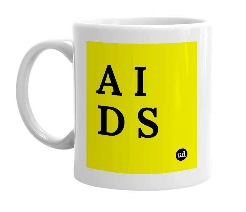 White mug with 'A I D S' in bold black letters