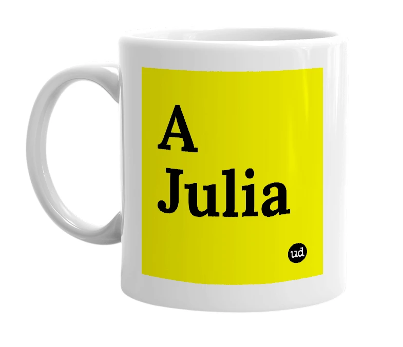 White mug with 'A Julia' in bold black letters