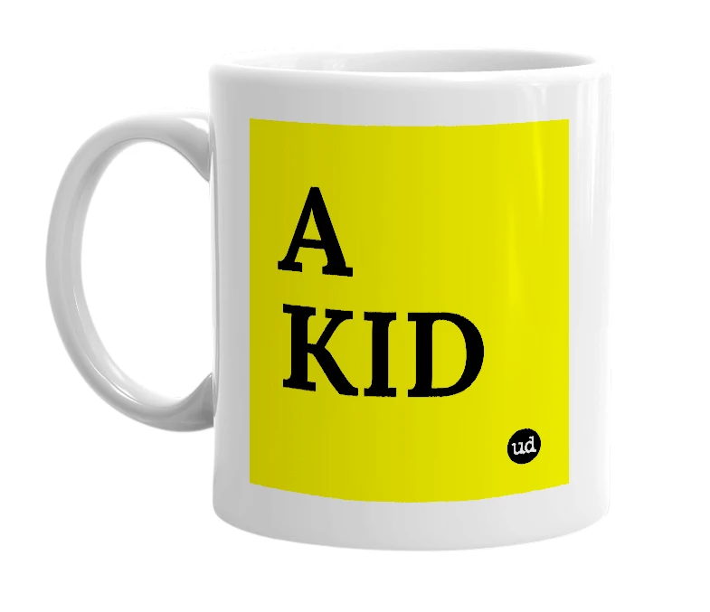 White mug with 'A KID' in bold black letters