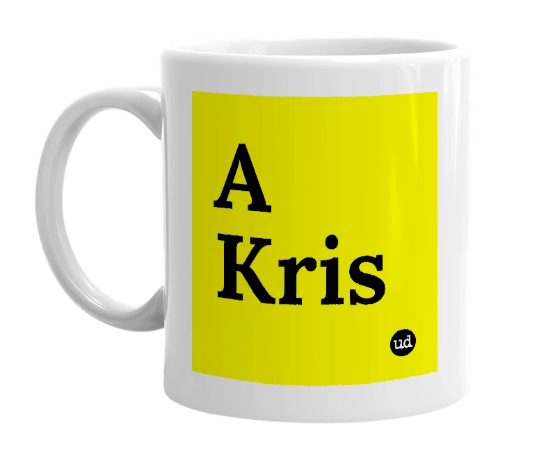 White mug with 'A Kris' in bold black letters