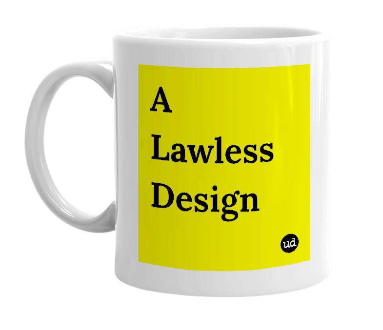 White mug with 'A Lawless Design' in bold black letters