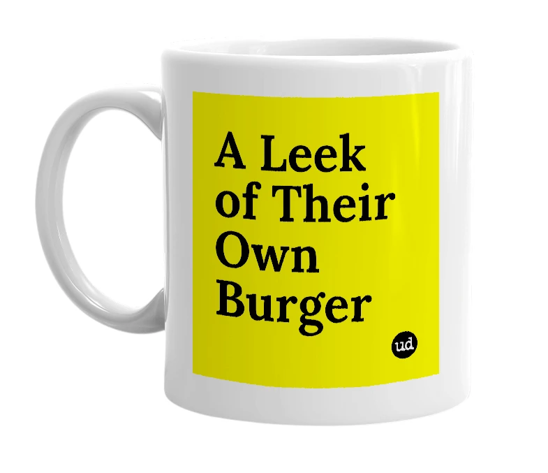 White mug with 'A Leek of Their Own Burger' in bold black letters