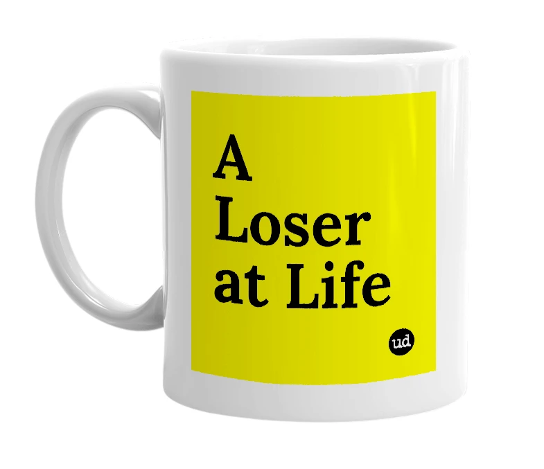 White mug with 'A Loser at Life' in bold black letters