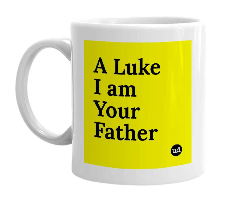 White mug with 'A Luke I am Your Father' in bold black letters