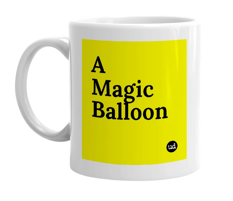 White mug with 'A Magic Balloon' in bold black letters