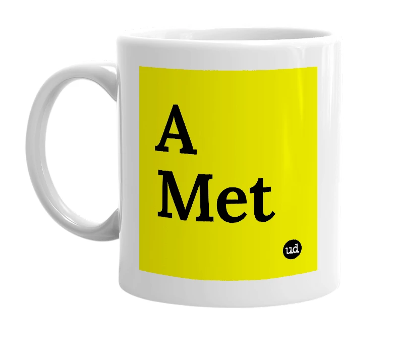 White mug with 'A Met' in bold black letters