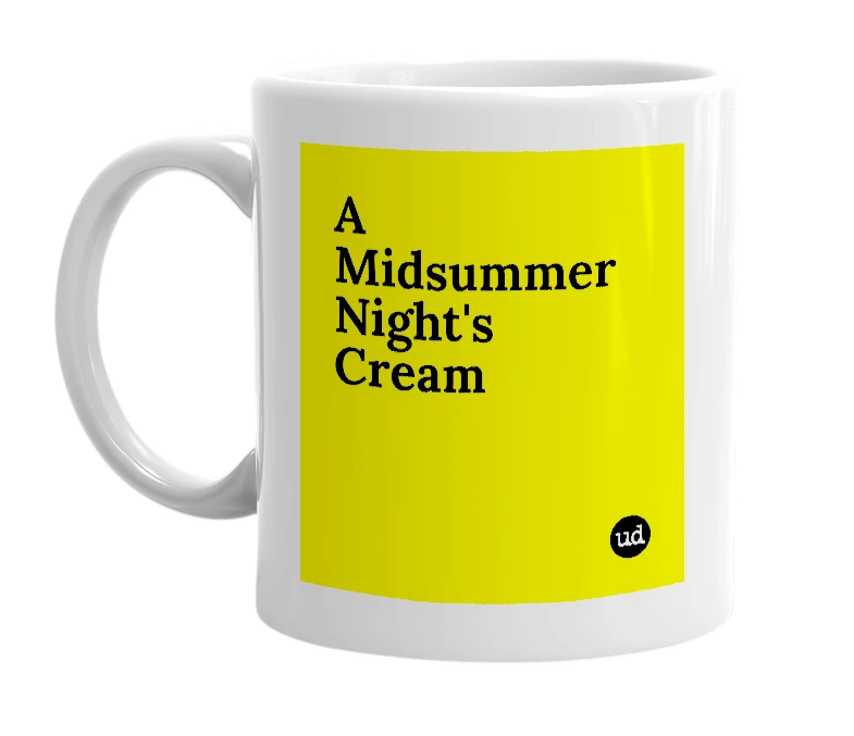 White mug with 'A Midsummer Night's Cream' in bold black letters