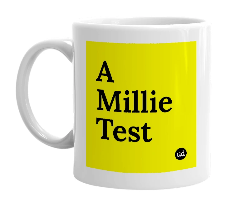 White mug with 'A Millie Test' in bold black letters