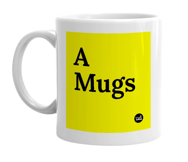 White mug with 'A Mugs' in bold black letters