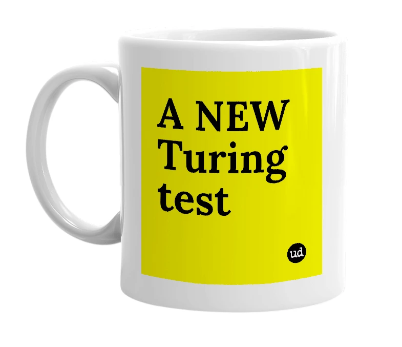 White mug with 'A NEW Turing test' in bold black letters
