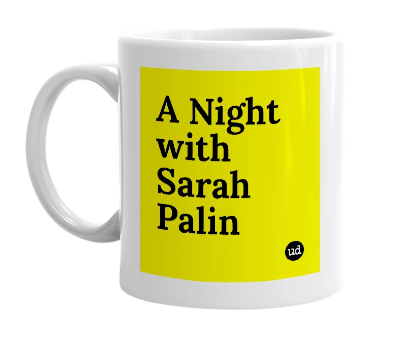 White mug with 'A Night with Sarah Palin' in bold black letters