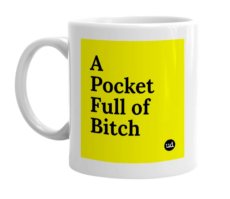 White mug with 'A Pocket Full of Bitch' in bold black letters