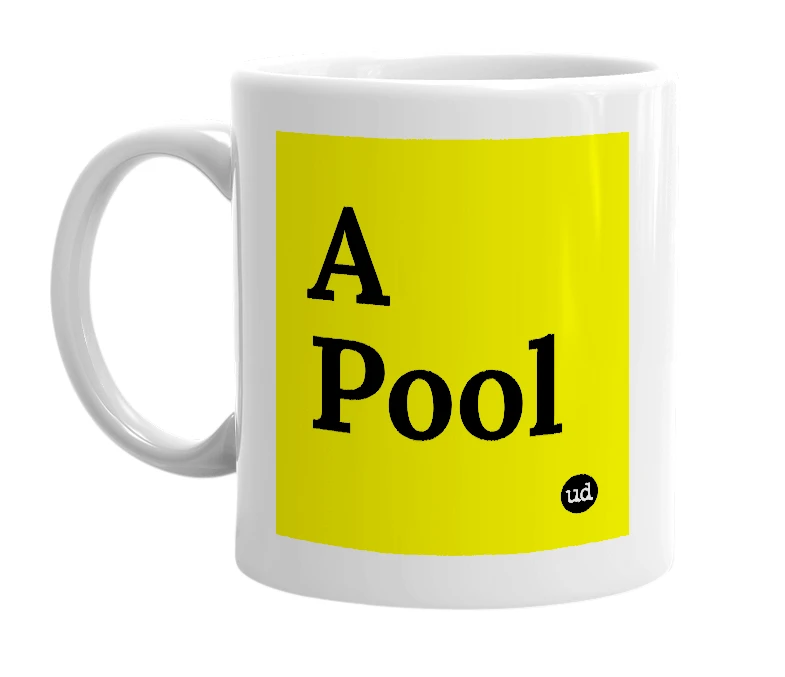 White mug with 'A Pool' in bold black letters