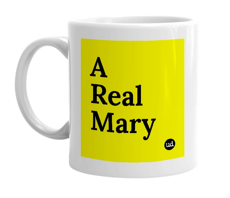 White mug with 'A Real Mary' in bold black letters