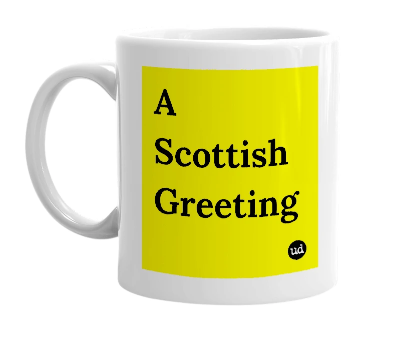 White mug with 'A Scottish Greeting' in bold black letters