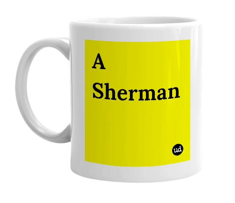 White mug with 'A Sherman' in bold black letters