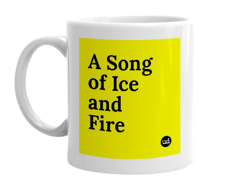 White mug with 'A Song of Ice and Fire' in bold black letters