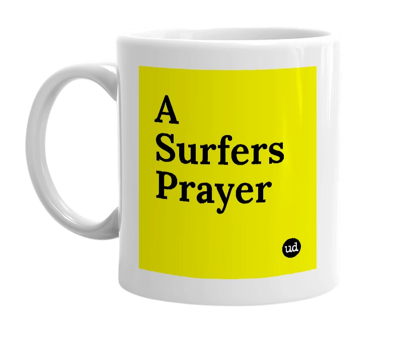 White mug with 'A Surfers Prayer' in bold black letters