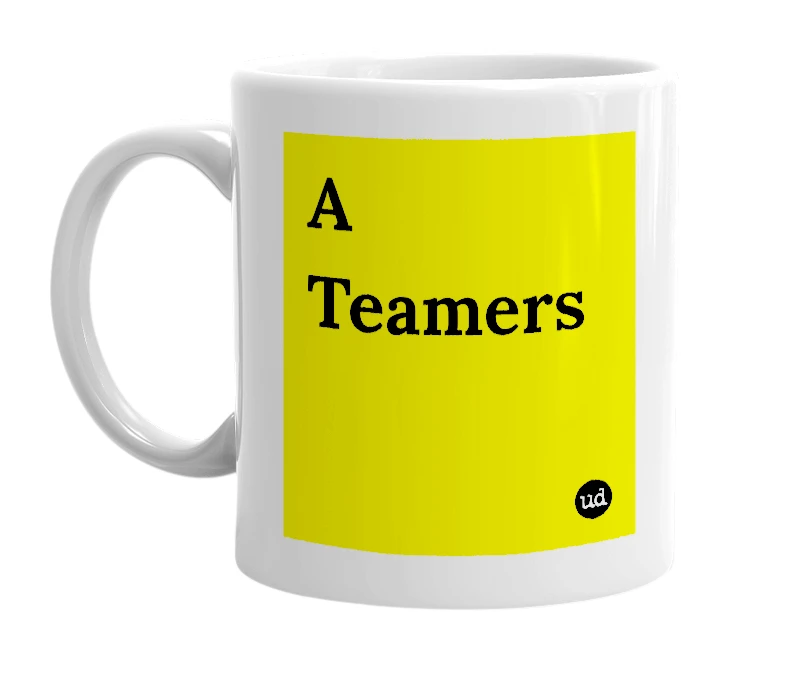 White mug with 'A Teamers' in bold black letters