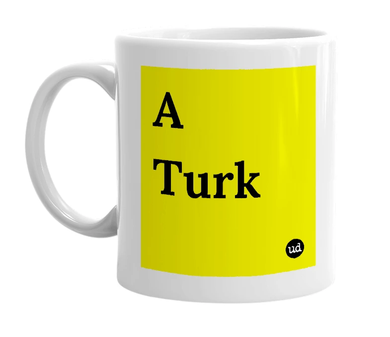 White mug with 'A Turk' in bold black letters