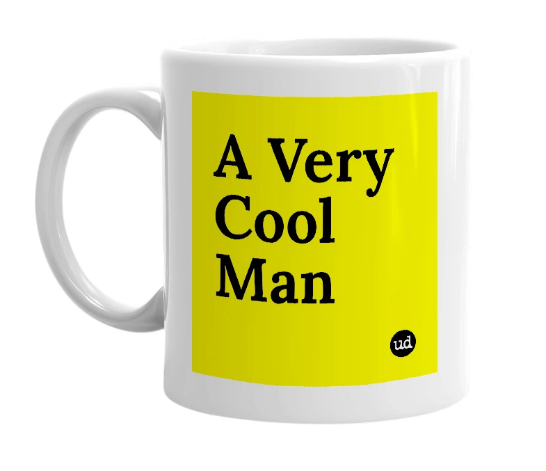 White mug with 'A Very Cool Man' in bold black letters