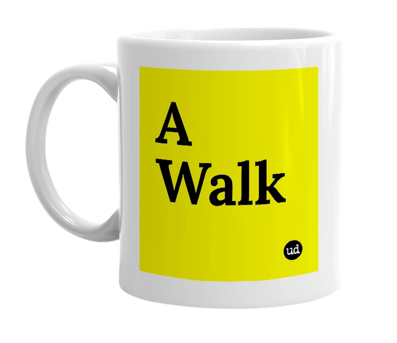 White mug with 'A Walk' in bold black letters