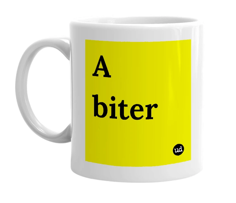 White mug with 'A biter' in bold black letters
