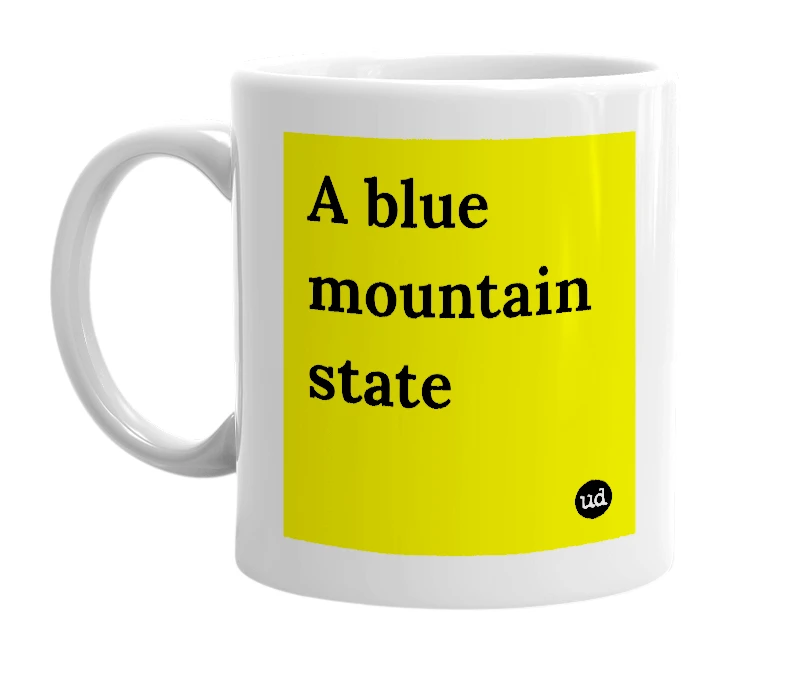 White mug with 'A blue mountain state' in bold black letters