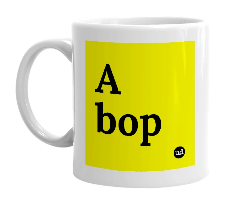 White mug with 'A bop' in bold black letters