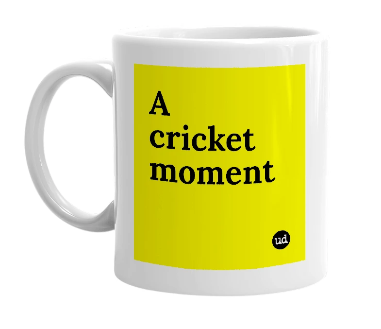 White mug with 'A cricket moment' in bold black letters