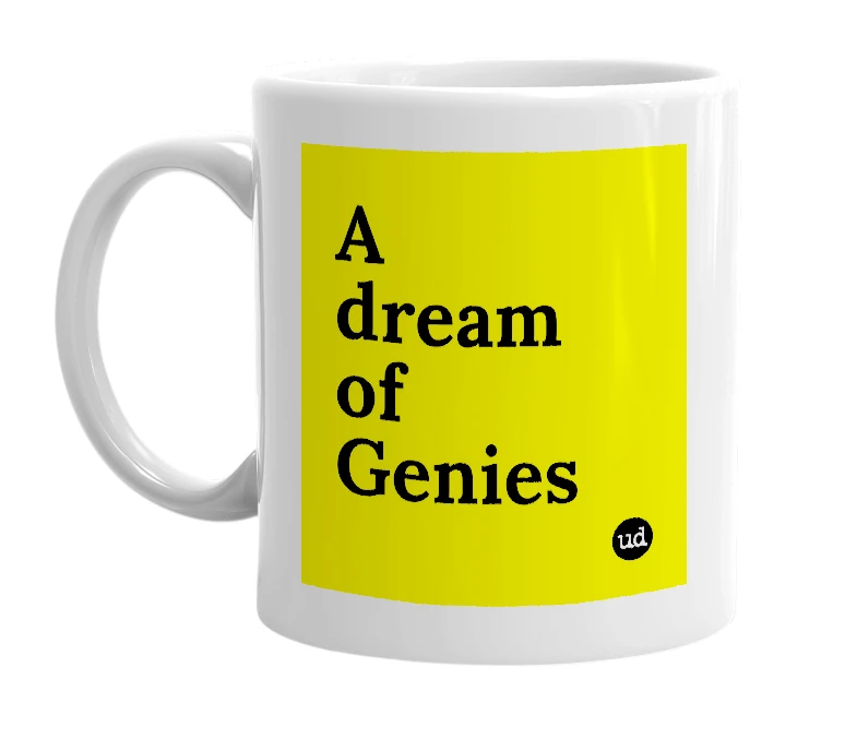 White mug with 'A dream of Genies' in bold black letters