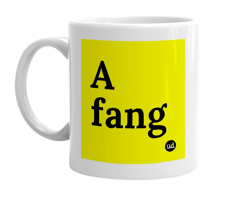 White mug with 'A fang' in bold black letters