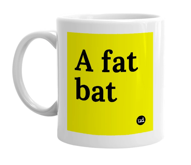 White mug with 'A fat bat' in bold black letters