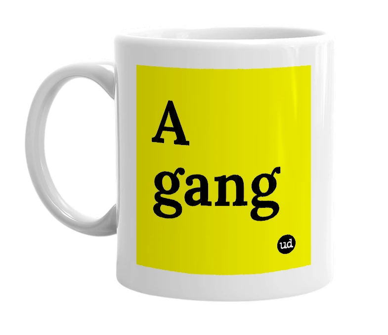 White mug with 'A gang' in bold black letters