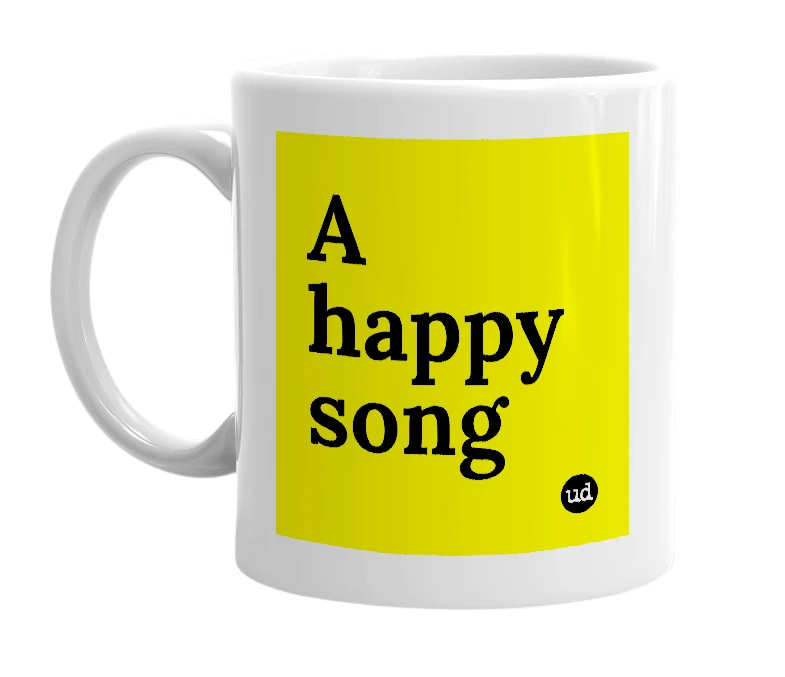 White mug with 'A happy song' in bold black letters