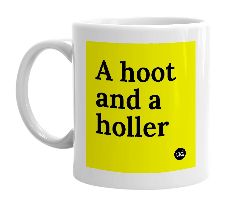 White mug with 'A hoot and a holler' in bold black letters